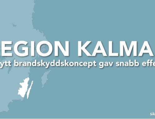 Region Kalmar – Nytt brandskyddskoncept gav snabb effekt