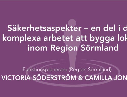 Seminarium: Säkerhetsaspekter – en del i det komplexa arbetet att bygga lokaler inom Region Sörmland