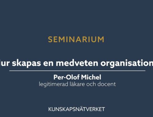 Lärdomar om att bygga en medveten organisation